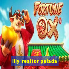 lily realtor pelada